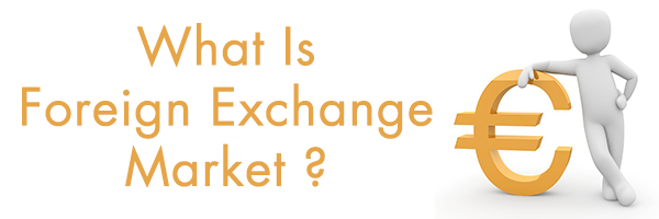 Foreign Exchange Market