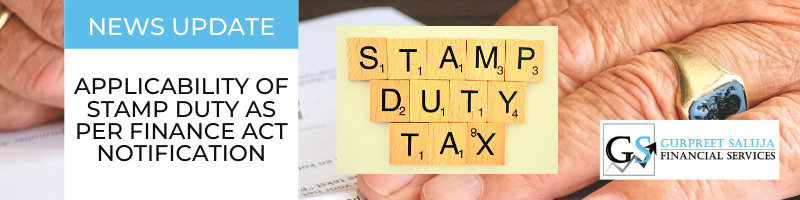Applicability of Stamp Duty as per Finance Act Notification